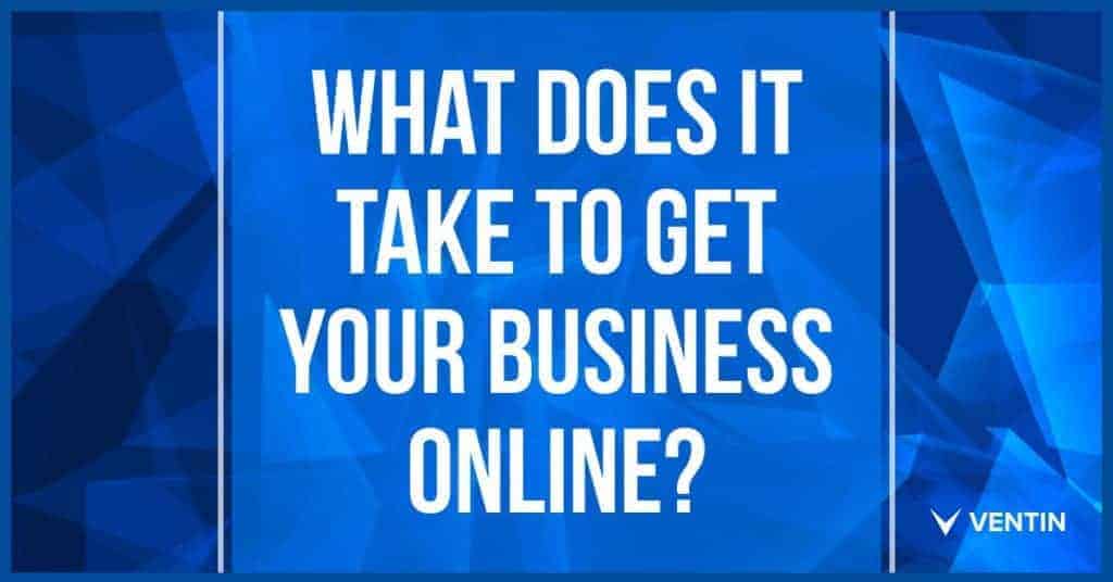 what-does-it-take-to-get-your-business-online